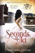 Seconds to Act: A Steamy Time Travel Romance