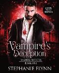 Vampire's Deception: Large Print Edition, A Steamy Paranormal Urban Fantasy Romance