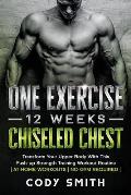 One Exercise, 12 Weeks, Chiseled Chest: Transform Your Upper Body With This Push-up Strength Training Workout Routine at Home Workouts No Gym Required