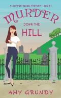 Murder Down the Hill: A Copper Ridge Mystery - Book 1
