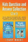 Kids Question and Answer Collection (2 in 1): Tough Riddles for Smart Kids + Would You Rather Game Book for Kids - The #1 Entertainment Box Set for Ch