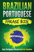 Brazilian Portuguese Phrase Book: Easy Portuguese Phrase Book for Travelers