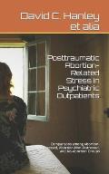 Posttraumatic Abortion-Related Stress in Psychiatric Outpatients