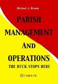 Parish Management and Operations: The Buck Stops Here