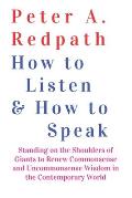 How to Listen and How to Speak: Standing on the Shoulders of Giants to Renew Commonsense and Uncommonsense Wisdom in the Contemporary World