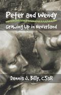 Peter and Wendy: Growing Up in Neverland