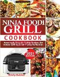 Ninja Foodi Grill Cookbook: Amazingly Easy Air Frying Recipes For Indoor Grilling & Air Frying Perfection