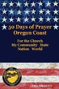 50 Days of Prayer Oregon Coast: For the Church, MY Community State Nation World