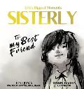 Sisterly: To My Best Friend