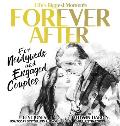 Forever After: For Newlyweds and Engaged Couples