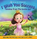 I Wish You Success: Thriving From The Inside Out