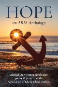 Hope: Selected short fiction, non-fiction, poetry & prose from The Association of Rhode Island Authors