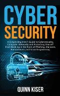 Cybersecurity: A Simple Beginner's Guide to Cybersecurity, Computer Networks and Protecting Oneself from Hacking in the Form of Phish