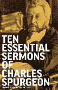 Ten Essential Sermons of Charles Spurgeon