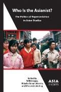 Who Is the Asianist?: The Politics of Representation in Asian Studies