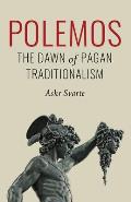 Polemos: The Dawn of Pagan Traditionalism