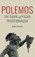 Polemos: The Dawn of Pagan Traditionalism