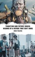 Tradition and Future Shock: Visions of a Future that Isn't Ours