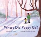 Where Did Poppy Go A Story about Loss Grief & Renewal