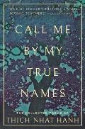Call Me By My True Names The Collected Poems of Thich Nhat Hanh