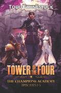 Tower of the Four - The Champions Academy: Episodes 1-3 [The Quad, The Tower, The Test]