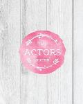 Actors Journal: Audition Notebook, Prompts & Blank Lined Notes To Write, Theater Performance Auditions, Gift, Diary Log Book