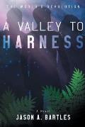 A Valley to Harness