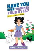 Have You Ever Thanked Your Eyes?: Create Your Own Gratitude Story Writing and Coloring Book: Cr