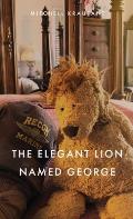 The Elegant Lion Named George