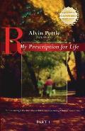 My Prescription for Life: ...becoming a doctor takes education; becoming a healer takes time... Part I