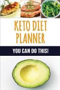 Keto Diet Planner: 90 Day Meal Planner for Weight Loss Be Who You Can Be: Fit and Healthy! Low-Carb Food Log to Track What You Eat and Pl