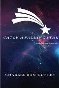 Catch a Falling Star: A Collection of Poems and Reflections