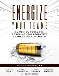 Energize Your Teams: Powerful Tools for Coaching Collaborative Teams in Plcs at Work(r) (a Comprehensive Guide for Leading Collaborative Te
