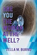Are You the Woman at the Well?