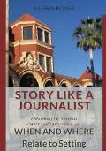 Story Like a Journalist - When and Where Relate to Setting