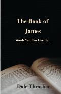 The Book of James: Words You Can Live By