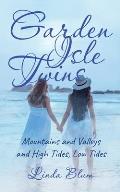 Garden Isle Twins: Mountains and Valleys and High Tides, Low Tides