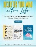 Declutter Your Mind and Your Life: 3 Books in 1 - Stop Overthinking, Digital Minimalism in Everyday Life, and Beginning Zen Buddhism
