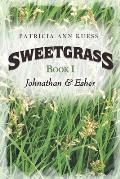 Sweetgrass: Book I: Johnathan & Esher