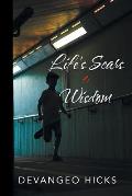 Life's Scars and Wisdom