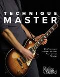 Technique Master: 53 Warm-ups to Revolutionize Your Guitar Playing