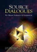 Source Dialogues: The Miracle Mechanism of Manifestation