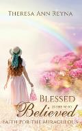 Blessed Is She Who Believed: Faith For The Miraculous