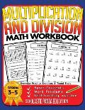 Multiplication and Division Math Workbook for 3rd 4th 5th Grades: Basic Concepts, Word Problems, Skill-Building Practice, Everyday Practice Exercises