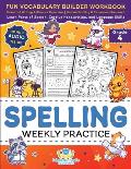 Spelling Weekly Practice for 4th Grade: Fun Vocabulary Builder Workbook with Essential Writing & Phonics Exercises for Ages 9-10 A Homeschooling & Cla