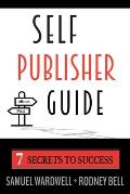 Self Publisher Guide: Seven Secrets to Success