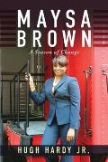Maysa Brown: A Season of Change