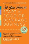 So You Wanna Start a Food or Beverage Business A Pick Your Path Business Book