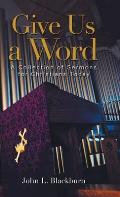 Give Us a Word: A Collection of Sermons for Christians Today