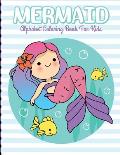 Mermaid Alphabet Coloring Book For Kids: For Kids Ages 4-8 Sea Creatures Learning Activity Books
